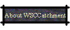 About WSCCatchment