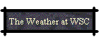 The Weather at WSC